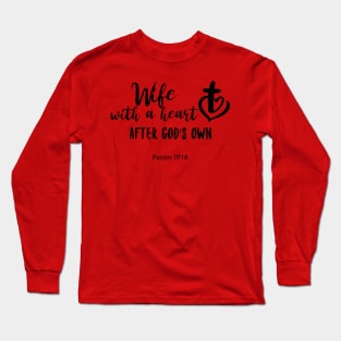 Wife with a Heart After God's Own Long Sleeve T-Shirt